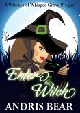 Enter the Witch (Witches of Whisper Grove, #1) (eBook, ePUB)