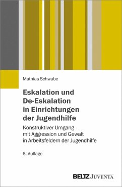 Eskalation und De-Eskalation in Einrichtungen der Jugendhilfe (eBook, PDF) - Schwabe, Mathias