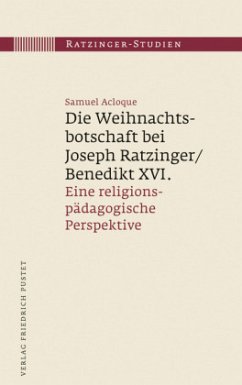 Die Weihnachtsbotschaft bei Joseph Ratzinger/Benedikt XVI. / Ratzinger-Studien .17 - Acloque, Samuel