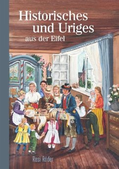 Historisches und Uriges aus der Eifel - Röder, Resi