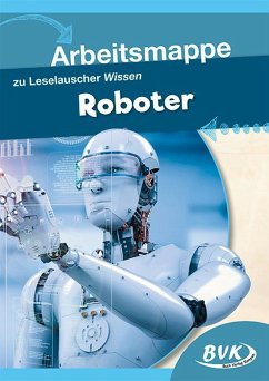 Leselauscher Wissen Roboter. Arbeitsmappe - BVK-Autorenteam