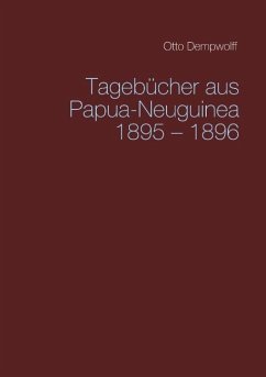 Tagebücher aus Papua-Neuguinea 1895-1896 - Dempwolff, Otto