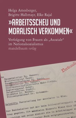 »Arbeitsscheu und moralisch verkommen« - Amesberger, Helga;Halbmayr, Brigitte;Rajal, Elke