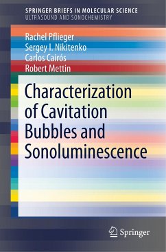 Characterization of Cavitation Bubbles and Sonoluminescence - Pflieger, Rachel;Nikitenko, Sergey I.;Cairós, Carlos