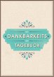 Dein Dankbarkeitstagebuch und... - Bild 1
