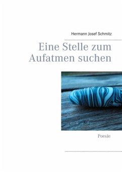 Eine Stelle zum Aufatmen suchen - Schmitz, Hermann Josef