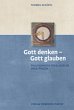 Gott denken - Gott glauben - Bild 1