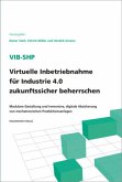 ViB-SHP - Virtuelle Inbetriebnahme für Industrie 4.0 zukunftssicher beherrschen