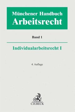 Münchener Handbuch zum Arbeitsrecht Bd. 1: Individualarbeitsrecht I