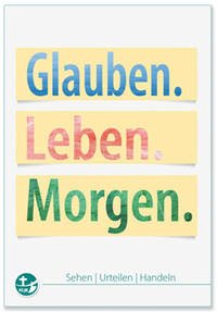 Glauben. Leben. Morgen - Bruns, Michael; Hausdörfer, Jens; Julian, Jaksch; Julia, Mokry