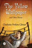 The Yellow Wallpaper and Other Stories (eBook, ePUB)