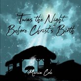 Twas the Night Before Christ's Birth (eBook, ePUB) Twas the Night Before Christ's Birth (eBook, ePUB)