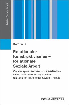 Relationaler Konstruktivismus - Relationale Soziale Arbeit (eBook, PDF) - Kraus, Björn