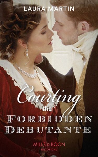 Courting The Forbidden Debutante (eBook, ePUB)