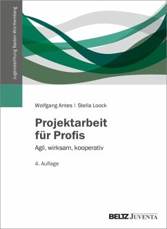 Projektarbeit für Profis (eBook, PDF) - Antes, Wolfgang; Loock, Stella