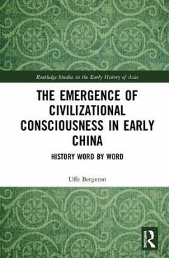 The Emergence of Civilizational Consciousness in Early China - Bergeton, Uffe