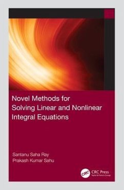 Novel Methods for Solving Linear and Nonlinear Integral Equations - Ray, Santanu Saha; Sahu, Prakash Kumar