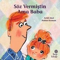 Söz Vermistin Ama Baba - Akal, Aytül