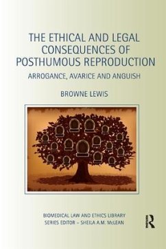 The Ethical and Legal Consequences of Posthumous Reproduction - Lewis, Browne