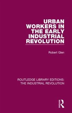 Urban Workers in the Early Industrial Revolution - Glen, Robert