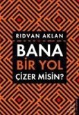 Bana Bir Yol Cizer Misin