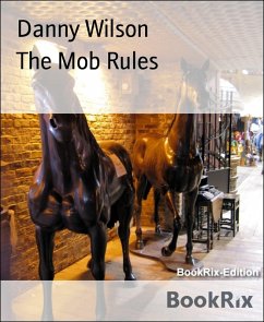 The Mob Rules (eBook, ePUB) - Wilson, Danny