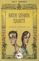 Bolbadim Günlükleri 2 - Batik Sehrin Isareti - Tohumcu, Asli