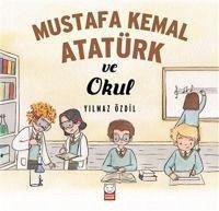 Mustafa Kemal Atatürk ve Okul - Özdil, Yilmaz