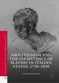 Abolitionism and the Persistence of Slavery in Italian States, 1750–1850 (eBook, PDF) - Bonazza, Giulia