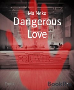 Dangerous Love (eBook, ePUB) - Neko, Ma