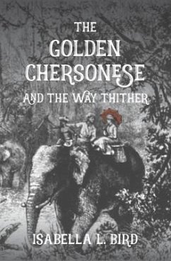 The Golden Chersonese and The Way Thither (eBook, ePUB) - Bird, Isabella
