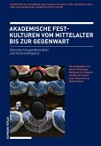 Akademische Festkulturen vom Mittelalter bis zur Gegenwart (eBook, PDF)