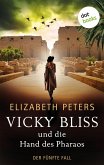 Vicky Bliss und die Hand des Pharaos / Vicky Bliss Bd.5 (eBook, ePUB)