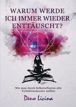 Warum werde ich immer wieder enttäuscht? (eBook, ePUB) - Licina, Deno