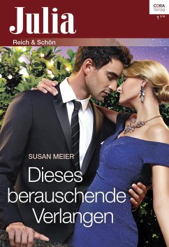 Dieses berauschende Verlangen (eBook, ePUB) - Meier, Susan