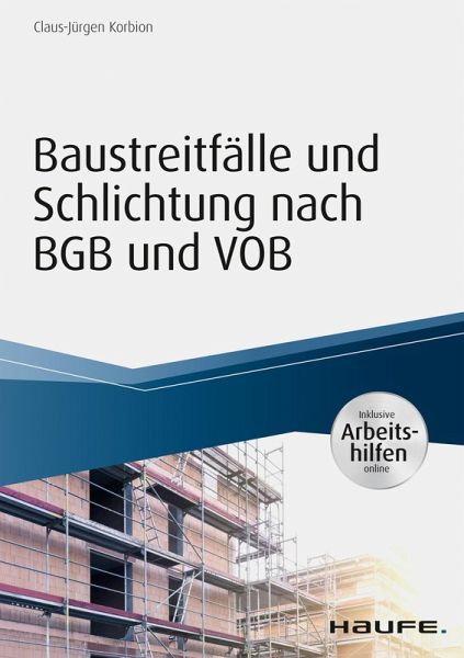 Baustreitfälle und Schlichtung nach BGB und VOB - inkl. Arbeitshilfen online (eBook, ePUB) Baustreitfälle und Schlichtung nach BGB und VOB - inkl. Arbeitshilfen online (eBook, ePUB)
