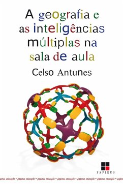 A Geografia e as inteligências múltiplas na sala de aula (eBook, ePUB) - Antunes, Celso