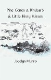 Pine Cones & Rhubarb & Little Hissy Kisses (eBook, ePUB)