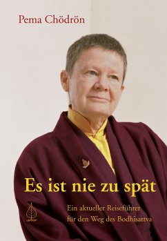 Es ist nie zu spät (eBook, ePUB) - Chödrön, Pema