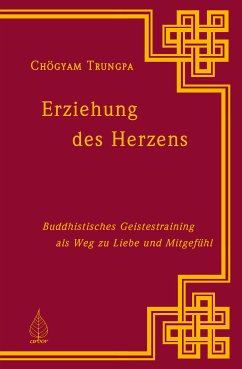 Erziehung des Herzens (eBook, ePUB) - Trungpa, Chögyam