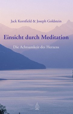 Einsicht durch Meditation (eBook, ePUB) - Kornfield, Jack; Goldstein, Joseph