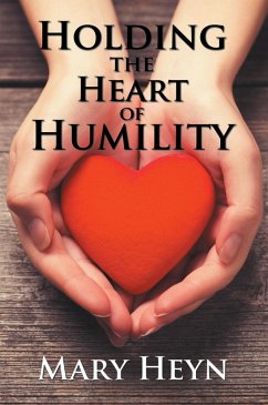 Holding the Heart of Humility (eBook, ePUB) - Heyn, Mary