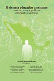 El Sistema Educativo Mexicano: Evolución, Políticas, Problemas Estructurales Y Tendencias (eBook, ePUB)