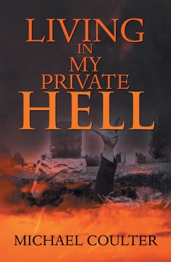 Living in My Private Hell (eBook, ePUB) - Coulter, Michael