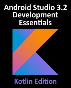 Android Studio 3.2 Development Essentials - Kotlin Edition (eBook, ePUB) - Smyth, Neil