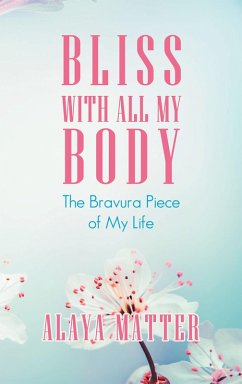Bliss with All My Body (eBook, ePUB) - Matter, Alaya