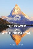 The Power of Attitude Capital (eBook, ePUB)