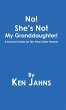 No! She's Not My Granddaughter! (eBook,... - Bild 1