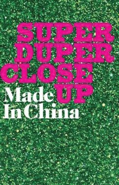 Super Duper Close Up (eBook, ePUB) - Latowicki, Jess; China, Made In