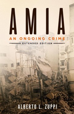 AMIA - An Ongoing Crime (eBook, ePUB) - Zuppi, Alberto L.